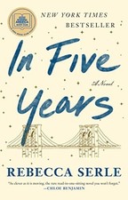 In Five Years: A Novel - Paperback By Serle, Rebecca - VERY GOOD