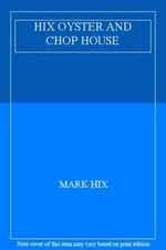 HIX OYSTER AND CHOP HOUSE [Hardcover] [Jan 01, 2010] MARK HIX By