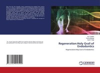 Regeneration:Holy Grail Of Endodontics Anil Tomer