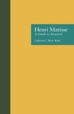 Henri Matisse: A Guide to Research (Artist Resource Manuals) [Hardback]