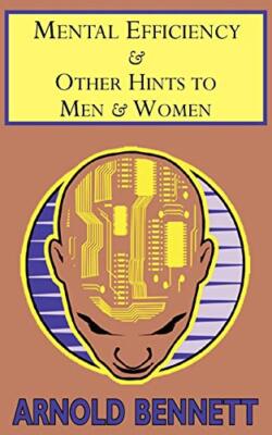 Mental Efficiency & Other Hints to Men & Women                                 