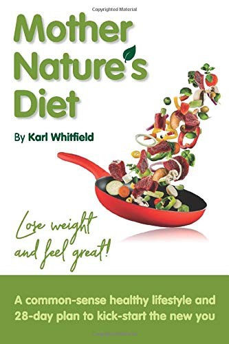 Mother Nature's Diet: Your healthy lifestyle guide, packed with