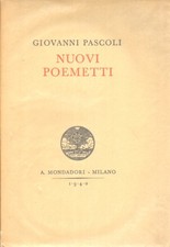 Nuovi poemetti - Giovanni Pascoli (Arnoldo Mondadori) [1940]