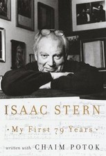 My First 79 Years by Stern, Isaac, Potok, Chaim