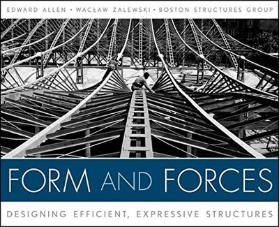 FORM AND FORCES: DESIGNING EFFICIENT, EXPRESSIVE By Edward Allen & Waclaw VG