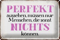 Blechschild Spruch 30X20 Cm Perfekt Aussehen Nichts KöNnen Deko Schild Tin Sign