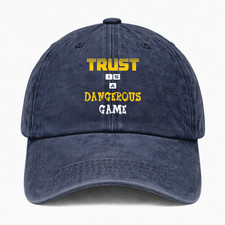 Trust Is A Dangerous Game Hat Funny Quote Cap Sarcastic Humor Vintage Dad Hat