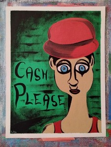 CASH PLEASE POP ART EXPRESSIONISM PAINTING ON LOOSE CANVAS..9 X 12 BY: JORDO