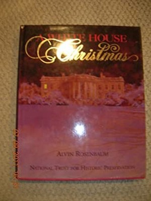 A White House Christmas Hardcover Alvin Rosenbaum