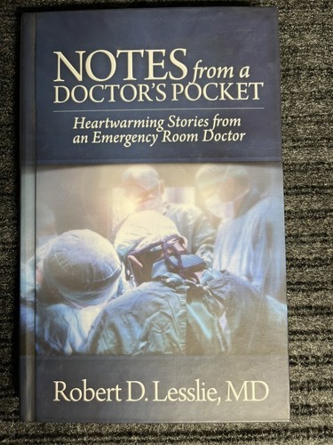 Notes from a Doctor's Pocket by Dr. Rober D. Lesslie MD (2013, Hardcover)