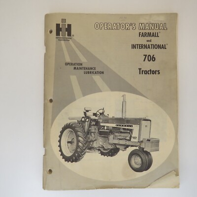 International Harvester IH Operator Manual Farmall & International 706 Tractors