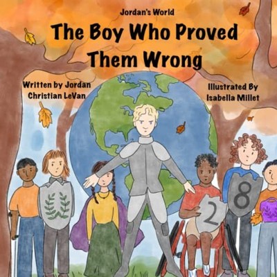 The Boy Who Proved Them Wrong (Jordan's World) - LeVan, Jordan Christian