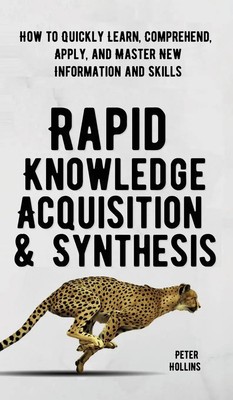 Peter Hollins | Rapid Knowledge Acquisition & Synthesis | Buch | Englisch (2020)