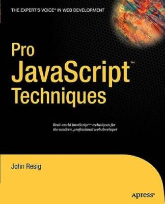 Pro JavaScript Techniques - Paperback By Resig, John - GOOD