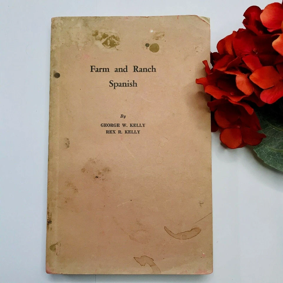 FARM AND RANCH SPANISH George W. & Rex R. Kelly 1st Ed. Perfect Manual-RARE! - Image 2 of 4