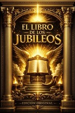 El Libro de los Jubileos Edicion Original : L...