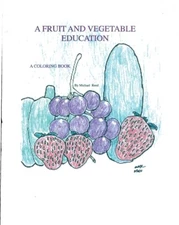 A Fruit And Vegetable Education: A Coloring Book