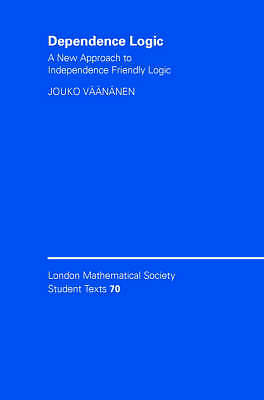Dependence Logic A New Approach to Independence Friendly Logic Väänänen Hardback