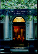 The Australian Club - Melbourne ; by Paul de Serville - EXCELLENT Hardcover Book