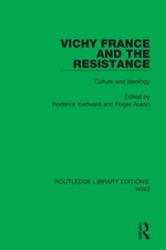 Vichy France and the Resistance: Culture and Ideology by Roderick Kedward Hardco