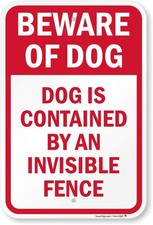 "Beware Of Dog - Dog Contained by Invisible Fence" Sign  12" x 18" Aluminum