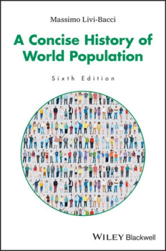 A Concise History of World Population, 6th Edition by Livi Bacci, Massimo - Picture 1 of 2