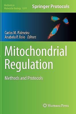 Methods in Molecular Biology Ser.: Mitochondrial Regulation : Methods ...