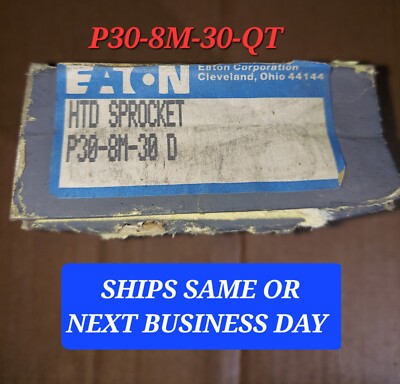 Eaton P30-8M-30 QT Synchronous HTD Sprocket P308M30QT NEW OLD STOCK USA