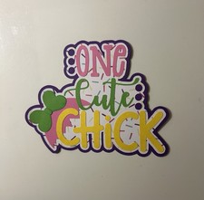 One Cute Chick Scrapbook Title Handmade Paper Pieced Die Cut