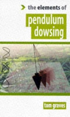 The Elements of... - Pendulum Dowsing by Graves, Tom 1852300663 FREE Shipping