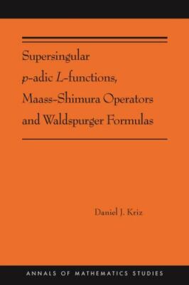 Supersingular p-adic L-functions, Maass-Shimura Operators and Waldspurger For...