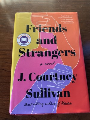friends and strangers courtney sullivan friends and strangers courtney sullivan