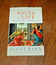 Signs of Life : 20 Catholic Customs and Their Biblical Roots by Scott Hahn...