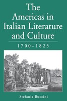 The Americas In Italian Literature And Culture, 1700-1825 Stefania Buccini Buch