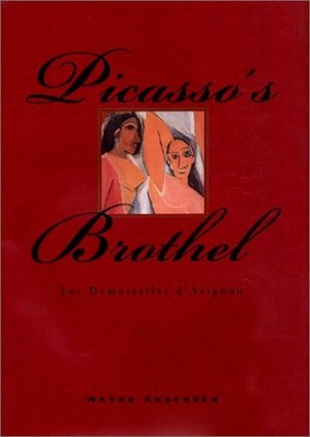 Andersen, Wayne. Picassos Bordell: Les Demoiselles D'Avignone