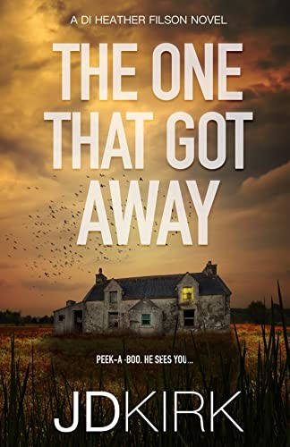 The One That Got Away: A DI Heather Filson Novel by Kirk