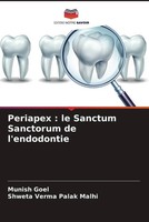 Periapex : Le Sanctum Sanctorum De L'endodontie Munish Goel (U. A.) Taschenbuch