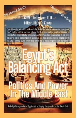 Egypt's Balancing Act: Politics And Power In The Middle East by Gew Intelligence