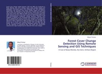 Abiyot Yismaw | Forest Cover Change Detection Using Remote Sensing And Gis...