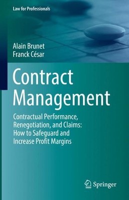 Contract Management: Contractual Performance, Renegotiation, and Claims: How to