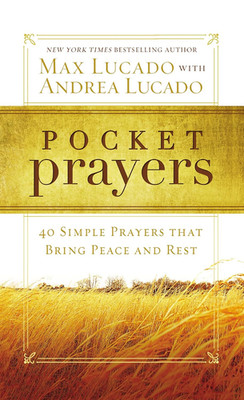 Pocket Prayers: 40 Simple Prayers That Bring Peace and Rest   the Perfect Christ