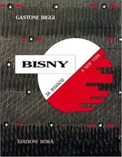 Bisny. Da Bisanzio A New York 1979 1992 Catalogo Gastone Biggi Edizioni Bora 1
