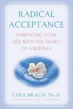 Radical Acceptance: Embracing Your Life With the Heart of a Buddha - VERY GOOD