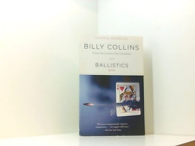 Ballistics: Poems Collins, Billy: