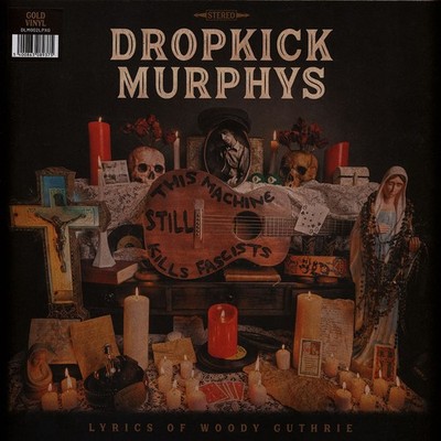 Dropkick Murphys - This Machine Still Kills Fascists Gold (2022 - UK - Original)
