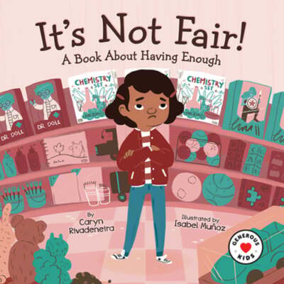 It's Not Fair!: A Book about Having Enough by Caryn Rivadeneira: Used