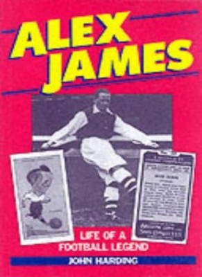 Alex James: Life of a Football Legend,John Harding- 978086051838