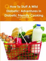 How To Stuff A Wild Diabetic Adventures In Diabetic Friendly Cooking Guldenschuh