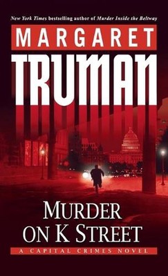 Murder on K Street: A Capital Crimes Novel by Margaret Truman (English) Paperbac