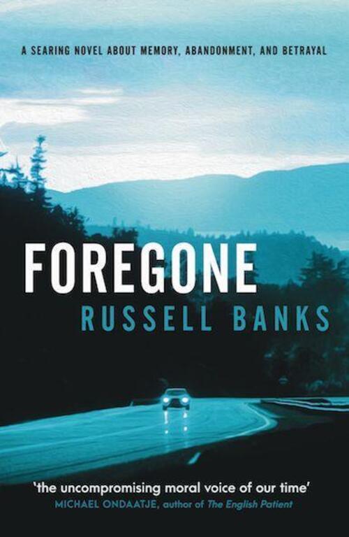 Thumbnail - Russell Banks | Foregone | Taschenbuch | Englisch (2021) | Ean